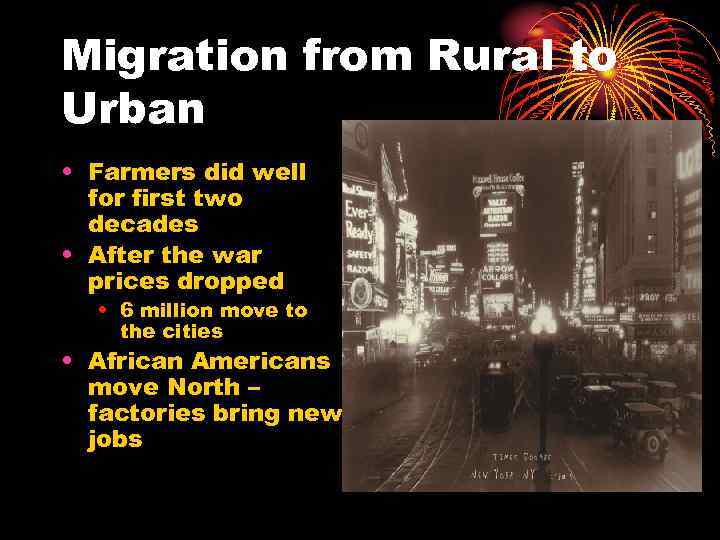 Migration from Rural to Urban • Farmers did well for first two decades •