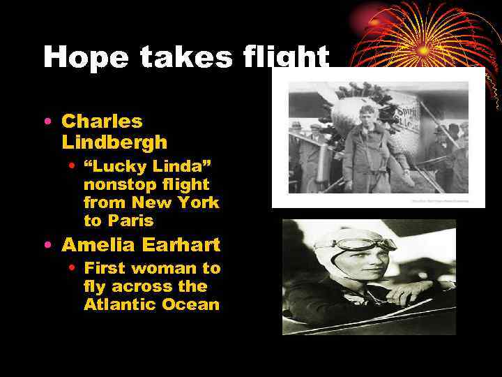 Hope takes flight • Charles Lindbergh • “Lucky Linda” nonstop flight from New York