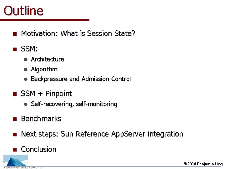 Outline n Motivation: What is Session State? n SSM: l l Algorithm l n