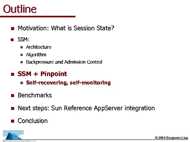 Outline n Motivation: What is Session State? n SSM: l l Algorithm l n