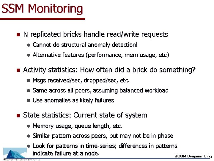 SSM Monitoring n N replicated bricks handle read/write requests l l n Cannot do