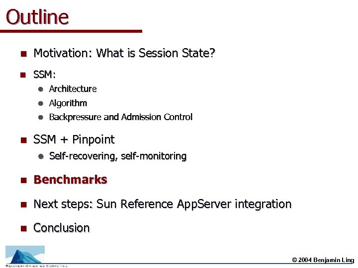 Outline n Motivation: What is Session State? n SSM: l l Algorithm l n