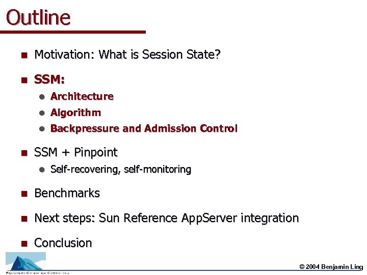 Outline n Motivation: What is Session State? n SSM: l l Algorithm l n