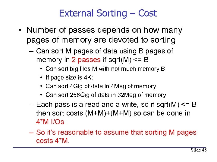 External Sorting – Cost • Number of passes depends on how many pages of