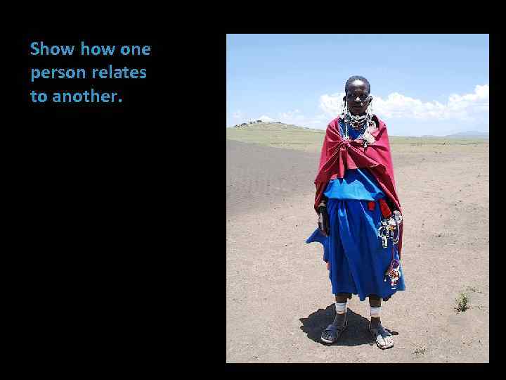 Show one person relates to another. 