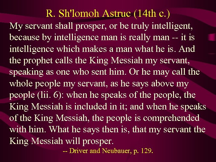 R. Sh'lomoh Astruc (14 th c. ) My servant shall prosper, or be truly