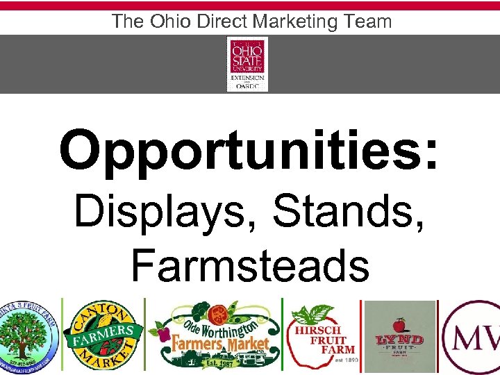 The Ohio Direct Marketing Team Opportunities: Displays, Stands, Farmsteads 