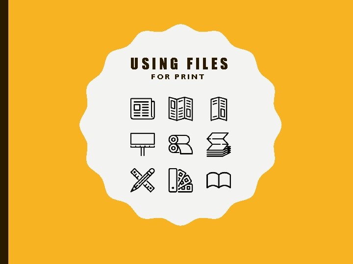 USING FILES FOR PRINT 