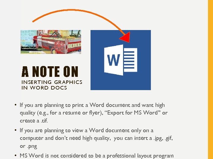 A NOTE ON INSERTING GRAPHICS IN WORD DOCS • If you are planning to
