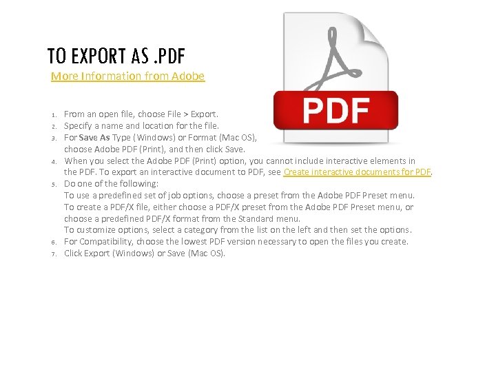 TO EXPORT AS. PDF More Information from Adobe 1. 2. 3. 4. 5. 6.