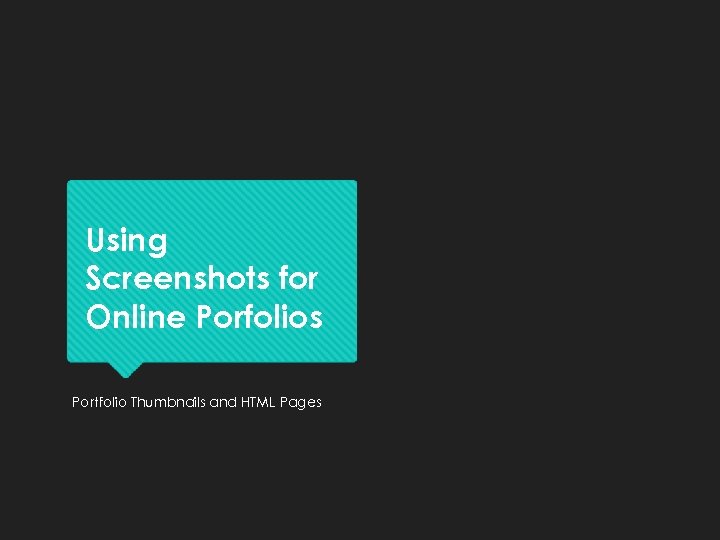 Using Screenshots for Online Porfolios Portfolio Thumbnails and HTML Pages 