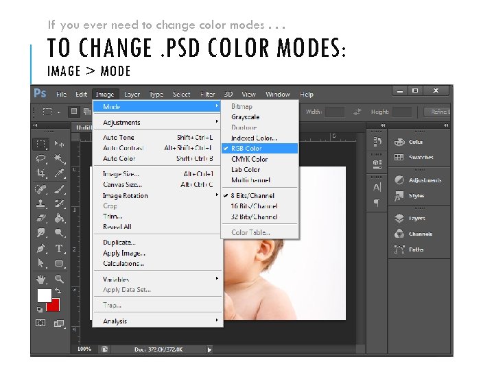 If you ever need to change color modes. . . TO CHANGE. PSD COLOR