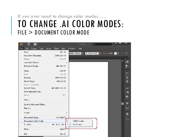 If you ever need to change color modes. . . TO CHANGE. AI COLOR