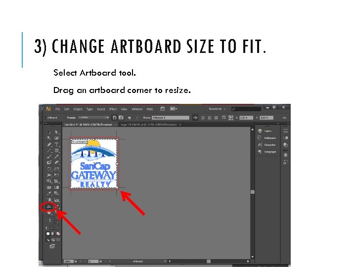 3) CHANGE ARTBOARD SIZE TO FIT. Select Artboard tool. Drag an artboard corner to
