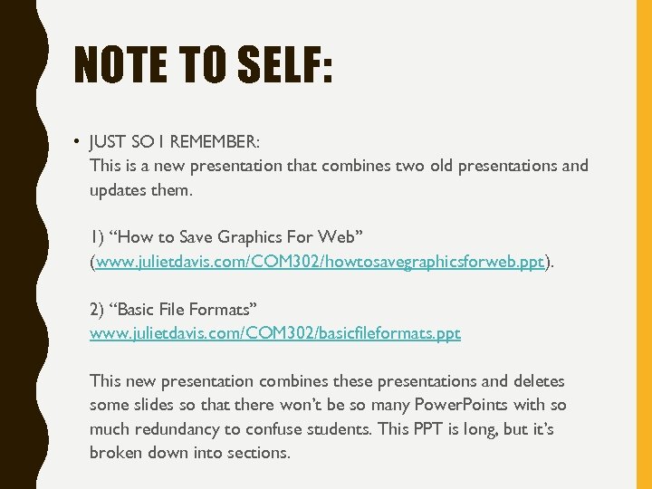 NOTE TO SELF: • JUST SO I REMEMBER: This is a new presentation that