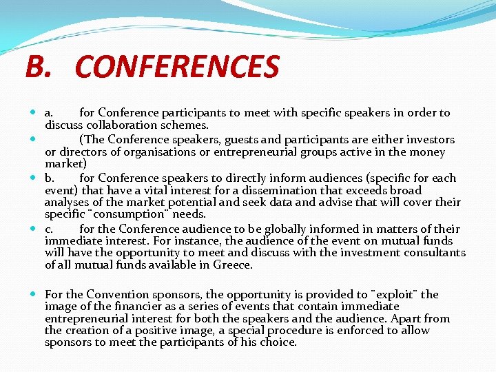 B. CONFERENCES a. for Conference participants to meet with specific speakers in order to