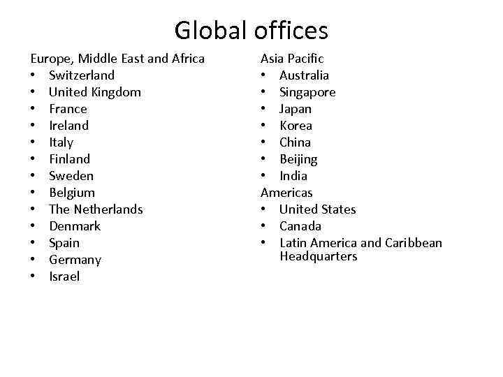 Global offices Europe, Middle East and Africa • Switzerland • United Kingdom • France