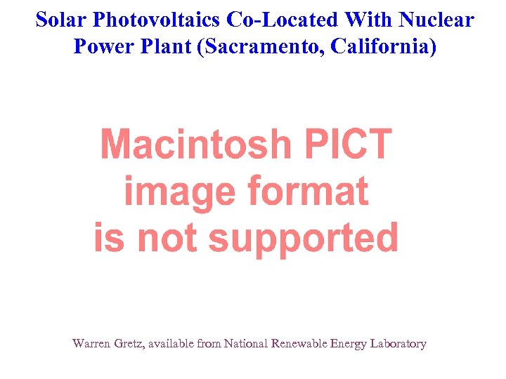 Solar Photovoltaics Co-Located With Nuclear Power Plant (Sacramento, California) Warren Gretz, available from National