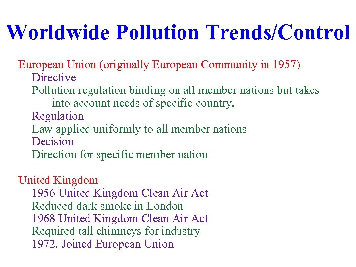 Worldwide Pollution Trends/Control European Union (originally European Community in 1957) Directive Pollution regulation binding