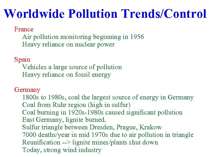 Worldwide Pollution Trends/Control France Air pollution monitoring beginning in 1956 Heavy reliance on nuclear