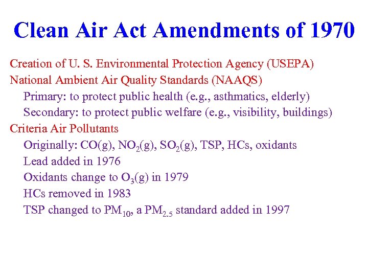 Clean Air Act Amendments of 1970 Creation of U. S. Environmental Protection Agency (USEPA)