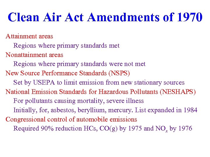 Clean Air Act Amendments of 1970 Attainment areas Regions where primary standards met Nonattainment