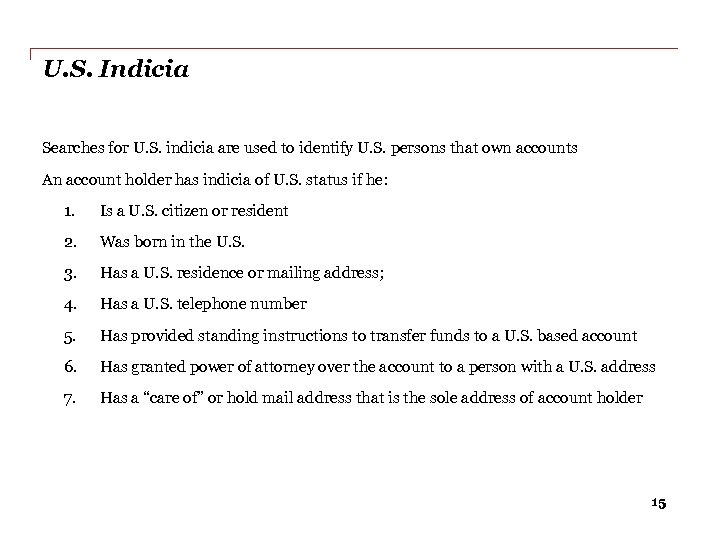 U. S. Indicia Searches for U. S. indicia are used to identify U. S.