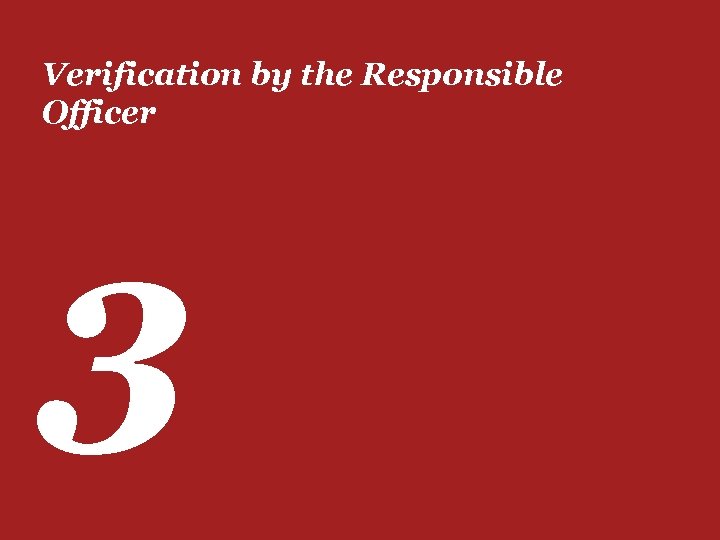 Verification by the Responsible Officer 3 