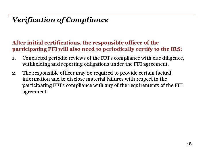 Verification of Compliance After initial certifications, the responsible officer of the participating FFI will