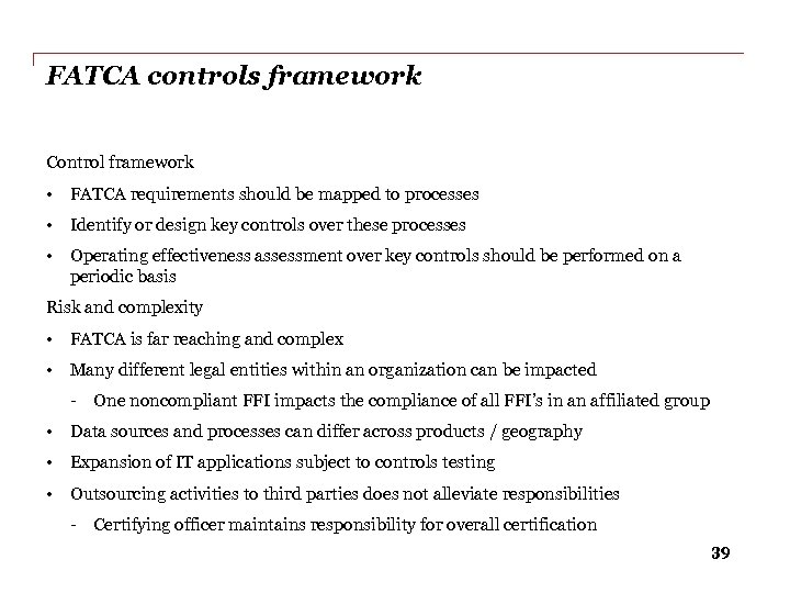 FATCA controls framework Control framework • FATCA requirements should be mapped to processes •