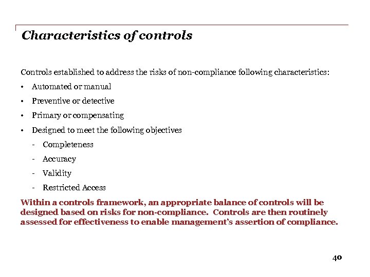 Characteristics of controls Controls established to address the risks of non-compliance following characteristics: •