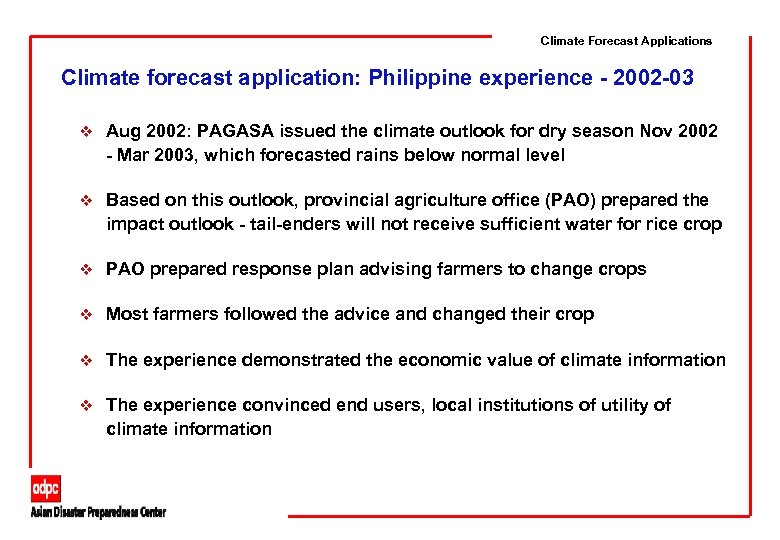 Climate Forecast Applications Climate forecast application: Philippine experience - 2002 -03 v Aug 2002: