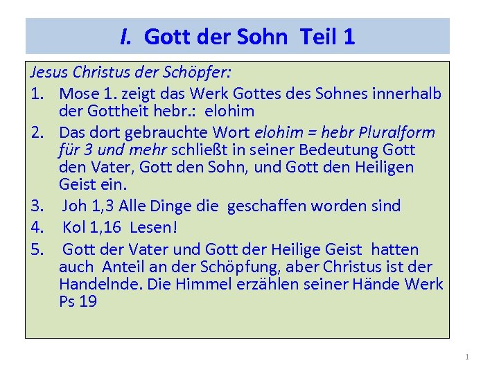 I. Gott der Sohn Teil 1 Jesus Christus der Schöpfer: 1. Mose 1. zeigt