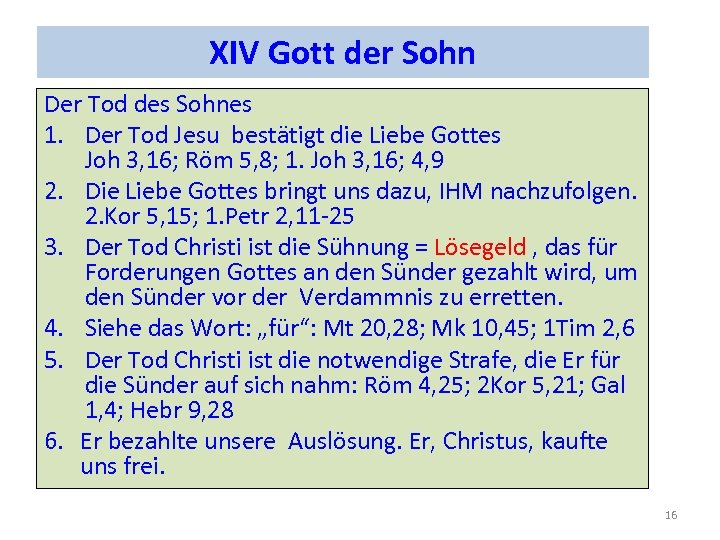 XIV Gott der Sohn Der Tod des Sohnes 1. Der Tod Jesu bestätigt die