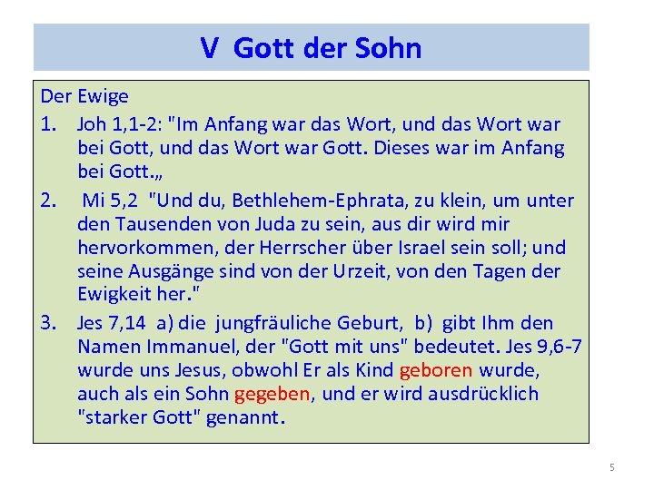 V Gott der Sohn Der Ewige 1. Joh 1, 1 -2: 