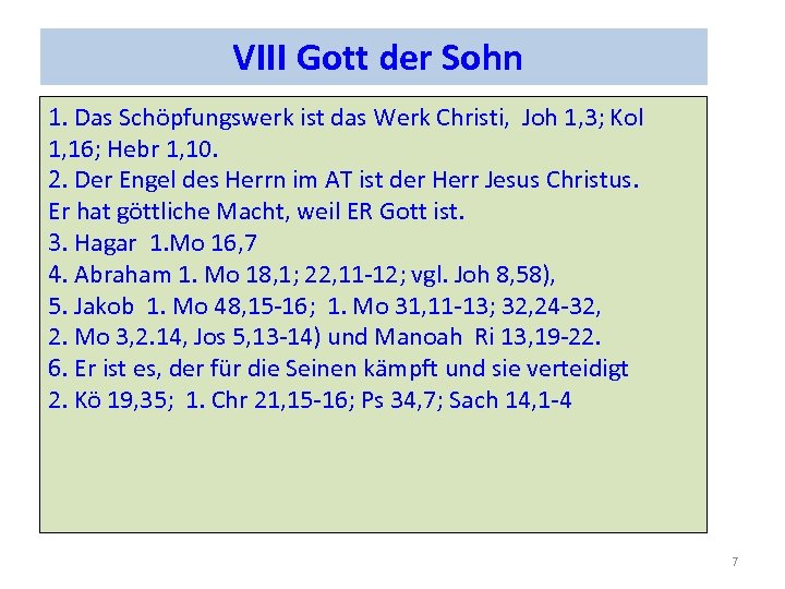 VIII Gott der Sohn 1. Das Schöpfungswerk ist das Werk Christi, Joh 1, 3;