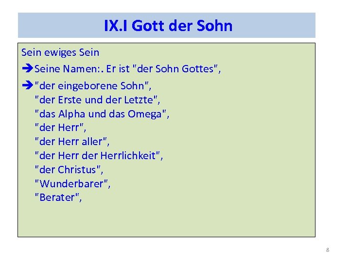 IX. I Gott der Sohn Sein ewiges Seine Namen: . Er ist 