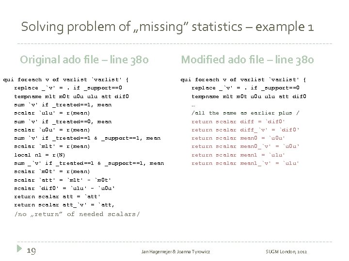 Solving problem of „missing” statistics – example 1 Original ado file – line 380