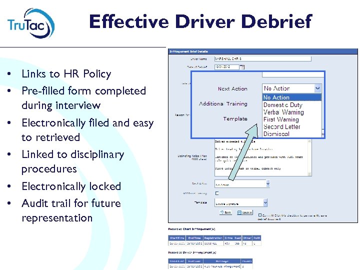 Effective Driver Debrief • Links to HR Policy • Pre-filled form completed during interview