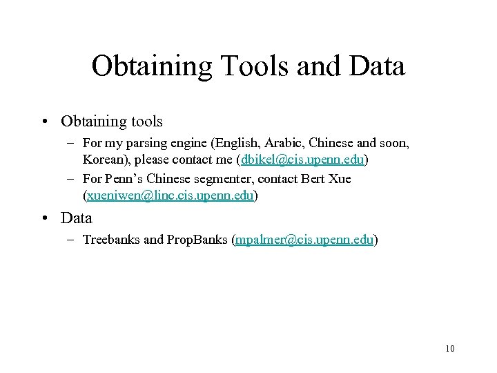 Obtaining Tools and Data • Obtaining tools – For my parsing engine (English, Arabic,