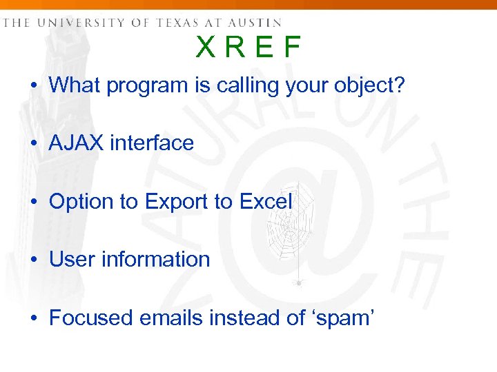 XREF • What program is calling your object? • AJAX interface • Option to
