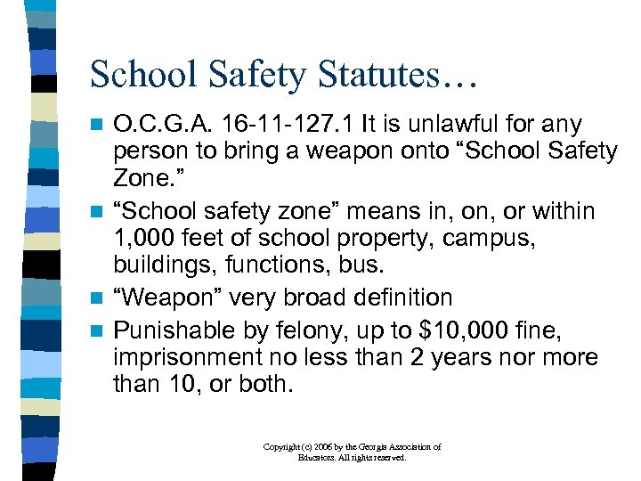 School Safety Statutes… O. C. G. A. 16 -11 -127. 1 It is unlawful