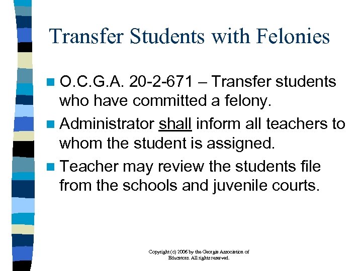 Transfer Students with Felonies n O. C. G. A. 20 -2 -671 – Transfer