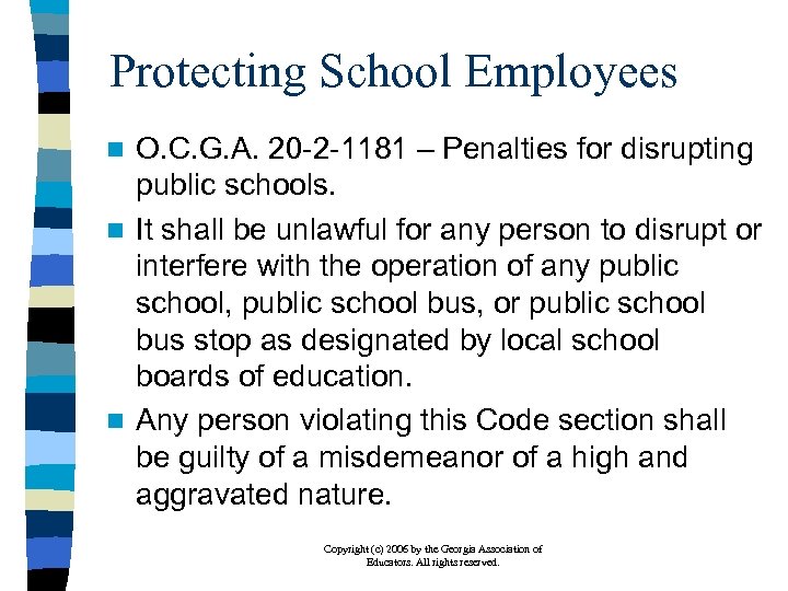 Protecting School Employees O. C. G. A. 20 -2 -1181 – Penalties for disrupting