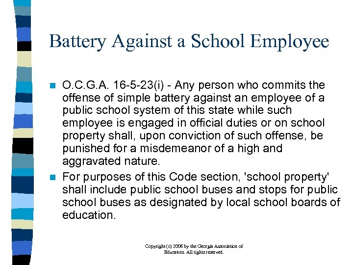 Battery Against a School Employee O. C. G. A. 16 -5 -23(i) - Any