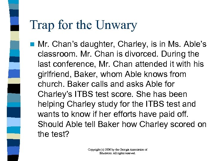 Trap for the Unwary n Mr. Chan’s daughter, Charley, is in Ms. Able’s classroom.