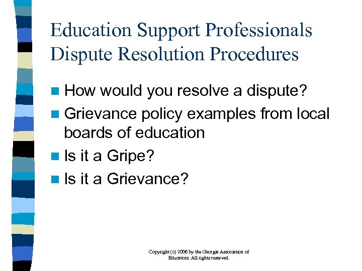 Education Support Professionals Dispute Resolution Procedures n How would you resolve a dispute? n