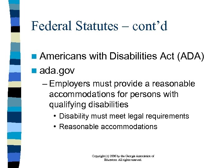 Federal Statutes – cont’d n Americans with Disabilities Act (ADA) n ada. gov –