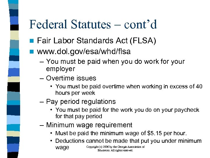 Federal Statutes – cont’d Fair Labor Standards Act (FLSA) n www. dol. gov/esa/whd/flsa n