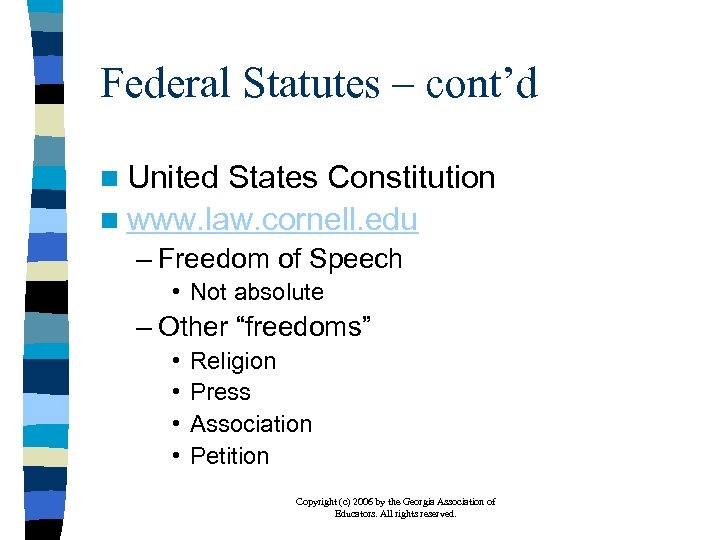 Federal Statutes – cont’d n United States Constitution n www. law. cornell. edu –